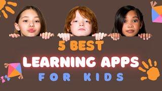 The 5 Best Learning Apps for Kids