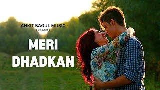 MERI DHADKAN - Ankit Bagul (Official Video Song)