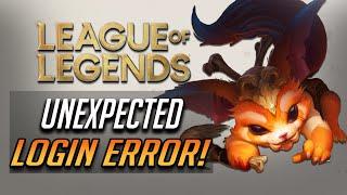 How to Fix Unexpected Login Error in League of Legends LoL [2024]