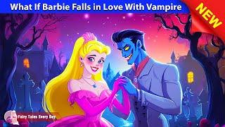 What If Barbie Falls in Love With Vampire  Horror Stories - BEST CARTOON Fairy Tales Every Day