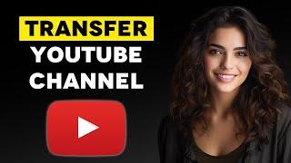 How to Transfer Youtube Channel to Another Google Account (2024)