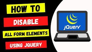 Disable All Form Elements using JQuery | JQuery HTML Form Disable