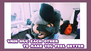 Taehyung and Jimin Hug Each Other to Make You Feel Better - VMIN Moments