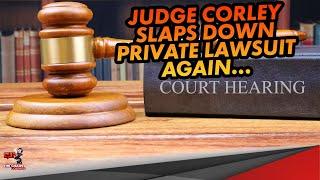 Judge Corley Slaps down the Private Lawsuit for the 3rd Time!