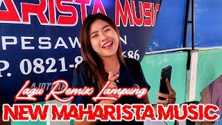 LAGU REMIX LAMPUNG 2022 NEW MAHARISTA MUSIC