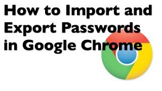 How to Import and Export Passwords to Google Chrome