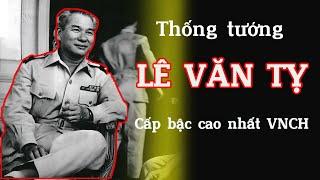 Thống tướng Lê Văn Tỵ  Ông là vị Thống tướng đầu tiên và duy nhất của Quân lực VNCH