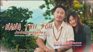 Nang Toii Toh l Nawai Wangsu & Ngaplai Wangpan l Official Music Video l Wancho Song.