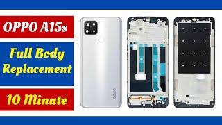 Oppo A15s Full Body Replacement Just in 10 Minutes