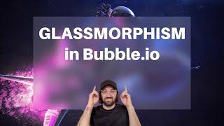 Build Stunning Glassmorphism Designs in Bubble.io with Ease! Watch Now!