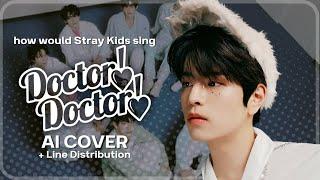 [AI COVER] How would Stray Kids sing Doctor! Doctor! by ZEROBASEONE?