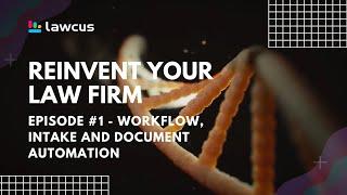 REiNVENT YOUR LAW FIRM #1 - Workflow, Intake and Document Automation