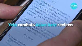 Yelp combats Asian hate reviews