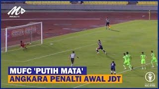 MUFC 'Putih Mata' Angkara Penalti Awal JDT