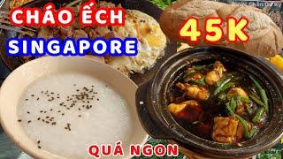 Cháo Ếch Singapore Ngon Chuẩn Vị Thịt Ếch Dai Dai Ai Ăn Cũng Mê Ở Sài Gòn #anuong #mukbang #amthuc