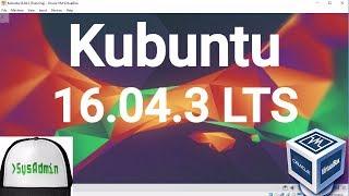 Kubuntu 16.04.3 LTS (Xenial Xerus) Installation + Guest Additions on Oracle VirtualBox [2017]