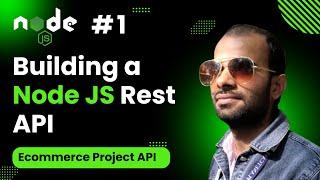 #1 Building REST API's using Node and Express.js | Create Ecommerce Project API in Node Js | 2025 