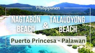 Schönsten Strände von Puerto Princesa 2023 - Nagtabon Beach & Talaudyong Beach #palawan #philippines