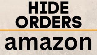 How to Hide Amazon Orders - Mobile & PC - Delete Amazon Order History