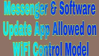 Messenger & Software Update App Allowed on WiFi Control Model