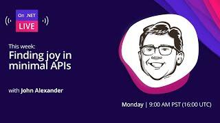 On .NET Live - Finding joy in minimal APIs