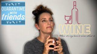 Wine: When It's MY Turn To Whine About It | Dani St Germain | QuaranTime With Friends! #QWF