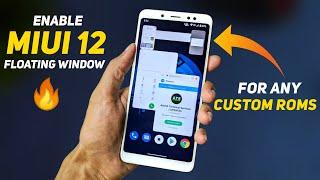 Enable MIUI 12 Floating Window In Any Custom Roms | Full Installation Guide And Review