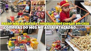 PASSEI MAL NO SUPERMERCADO/ QUASE NÃO CONSEGUÍAMOS CHEGAR EM CASA/ COMPRAS DO MÊS NO ASSAI ATACADÃO