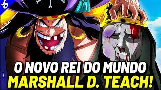 O PLANO FINAL DE BARBA NEGRA REVELADO! - O NOVO REI DO MUNDO DE ONE PIECE