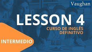 Lección 4 - Nivel Intermedio | Curso Vaughan para Aprender Inglés Gratis