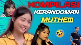 KOMPILASI KELAKUAN RANDOM MUTHE,core MUTHE