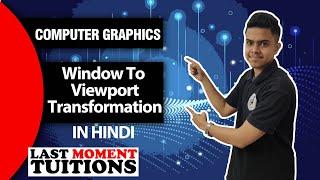 Window To Viewport  Transformation | Computer Graphics Lectures in Hindi