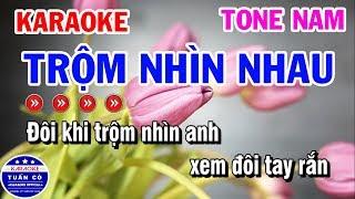 Karaoke Trộm Nhìn Nhau | Nhạc Sống Tone Nam | Karaoke Tuấn Cò