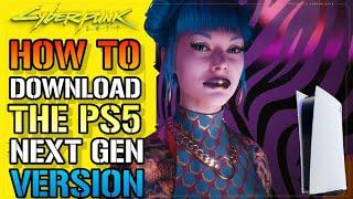 Cyberpunk 2077: How To Download The PS5 Next Gen Version Of The Game