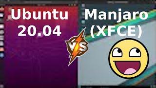 Ubuntu 20.04 vs Manjaro XFCE