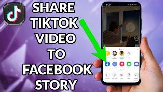 How To Share TikTok Video To Facebook Story 2022