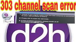 303 channel scan error#d2h#dishtv#tatasky#