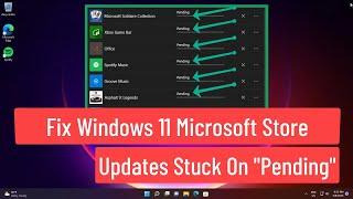 Fix Windows 11 Microsoft Store Updates Stuck On Pending