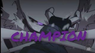 Xtale x Underverse [AMV] - Champion