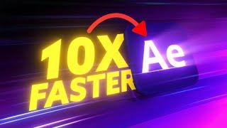 How I Work 10X Faster In After Effects