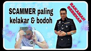 SCAMMER paling bodoh & kelakar. [ Rakaman sebenar ]. - Sembang Abang Polis -