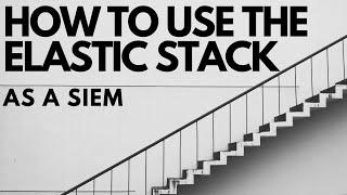 How To Use The Elastic Stack as a SIEM - John Hubbard