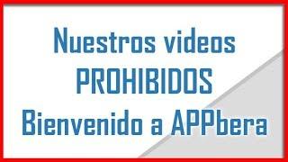 Canal APPbera - Nuestros videos prohibidos