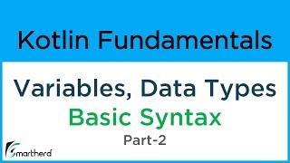 Kotlin Variables and Data Types. Kotlin Basic Syntaxes #3.2