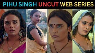 PIHU SINGH UNCUT WEB SERIES LIST | FENEO MOVIES | NUEFLIKS