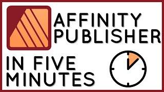 Affinity Publisher in 5 Minutes