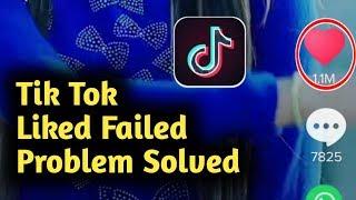 Tik Tok Liked Failed Problem Solved 2024