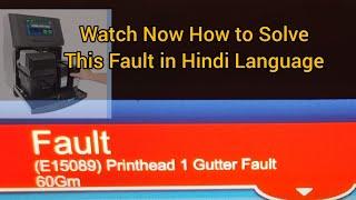 How to solve Gutter Fault (E15089) In Videojet 1240, 1280 & 1580 Industrial Inkjet Printer