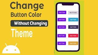 Change Android Button Color Without Changing Theme To AppCompat | Material Design Theme Used