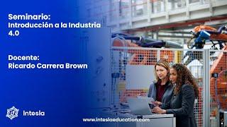 SEMINARIO INTESLA : INTRODUCCION A LA INDUSTRIA 4.0